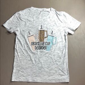 Women’s large Graphic Tee “Obsessive Cup Disorder”